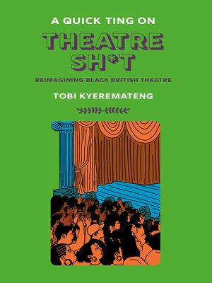 cover image of A Quick Ting on Theatre Sh*t